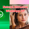 Top 10 Natural Attractive WhatsApp DP