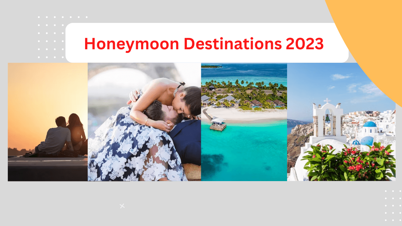 Best Honeymoon Destinations 2023